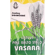 J. Uginčienė - Lietuva prie balto stalo. Vasara - 1996