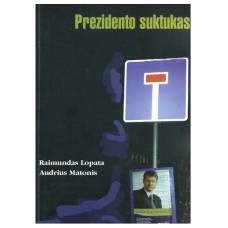 R. Lopata, A. Matonis - Prezidento suktukas - 2004
