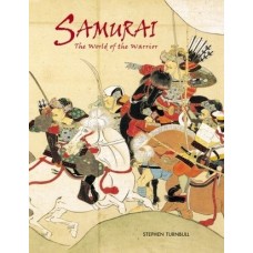 Turnbull S. - Samurai: The World of the Warrior - 2001