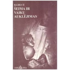 Grucė R. - Šeima ir vaikų auklėjimas - 1994