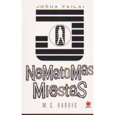 Harris M.G. - Nematomas miestas - 2009
