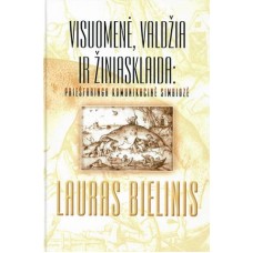 L. Bielinis - Visuomenė, valdžia ir žiniasklaida. Prieštaringa komunikacinė simbiozė - 2005
