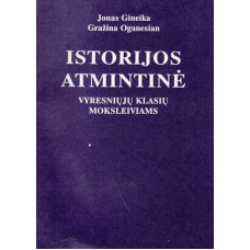 J. Gineika, G. Oganesian - Istorijos atmintinė vyresniųjų klasių moksleiviams - 2000