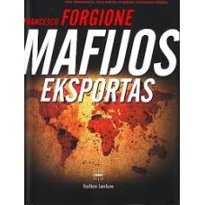 Forgione F. - Mafijos eksportas - 2011