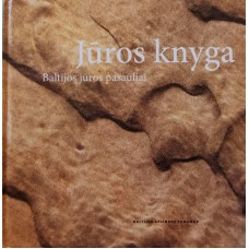 Morkvenas Ž., Daunys D. - Jūros knyga. Baltijos jūros pasauliai - 2015