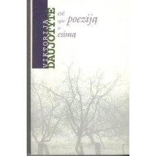 Daujotytė V. - Esė apie poeziją ir esimą - 2001