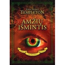 Templeton J. M. - Amžių išmintis. Knyga apie prasmingą gyvenimą - 2017