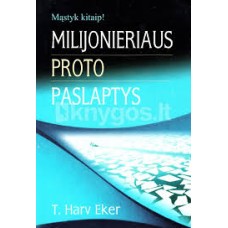 Harv Eker T. - Milijonieriaus proto paslaptys - 2006