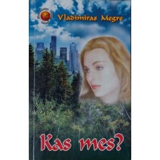 Megre V. - Kas mes? (5-oji knyga) - 2001