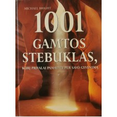 Bright M. - 1001 gamtos stebuklas, kurį privalai pamatyti per savo gyvenimą - 2007