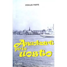 Pukys P. - Anuokart prie uosto: novelės iš tarpu...
