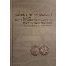 Antanavičius D. - Valentino Saurmano laiškai Imperatoriui Ferdinandui I iš Žygimanto Augusto Vilniau...