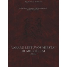 Miškinis A. - Vakarų Lietuvos miestai ir miesteliai (3 tomas. 2 knyga) - 2007