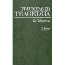 D. Volkogonovas - Triumfas ir tragedija. 1 knyga - 1991
