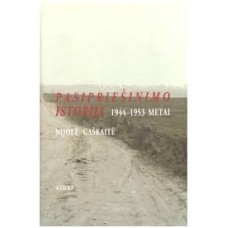 Gaškaitė N. - Pasipriešinimo istorija 1944-1953 metai - 1997