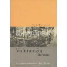 Dailidienė V. - Viduramžių literatūra. Literatūros vadovėliai 11-12 klasei - 2000