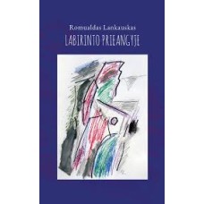 Lankauskas R. - Labirinto prieangyje - 2019