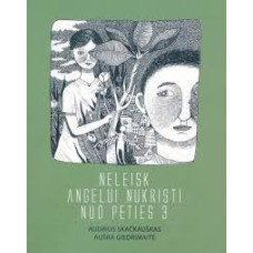 Skačkauskas A. - Neleisk angelui nukristi nuo pet...