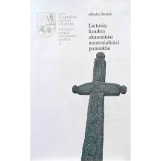 Širmulis A. - Lietuvių liaudies akmeniniai memorialiniai paminklai - 1993