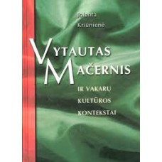 Kriūnienė J. -  Vytautas Mačernis ir Vakarų kultūros kontekstai - 2002