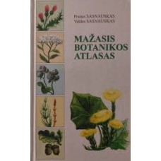 Sasnauskas V., Sasnauskas P. - Mažasis botanikos atlasas - 1997