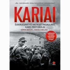 Neitzel S. - Kariai. Šokiruojantys antrojo pasaulinio karo protokolai - 2013