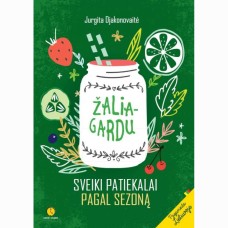 Djakonovaitė J. - Žalia – gardu. Sveiki patiekalai pagal sezoną - 2015