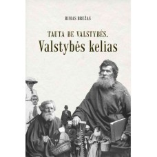 Bružas R. - Tauta be valstybės. Valstybės kelias - 2012