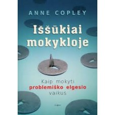 Copley A. - Iššūkiai mokykloje. Kaip mokyti pro...