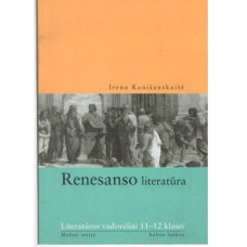 Kanišauskaitė I. - Renesanso literatūra. Literatūros vadovėlis 11-12 klasei - 2000