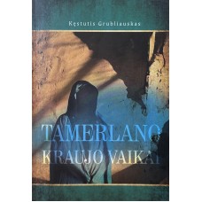 Grubliauskas K. - Tamerlano kraujo vaikai 1 dalis ...
