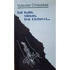 Cinauskas V. - Tai kaip, sūnau, ten Lietuvoj... -...