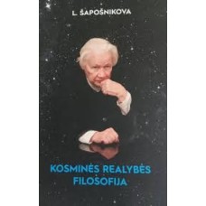 Šapošnikova L. - Kosminės realybės filosofija - 2018