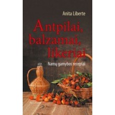 Liberte A. - Antpilai, balzamai, likeriai -  2012
