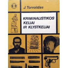 Torvaldas J. - Kriminalistikos keliai ir klystkeliai - 1981