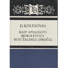 Kolesovas D. - Kaip apsaugoti moksleivius nuo žalingų įpročių - 1987