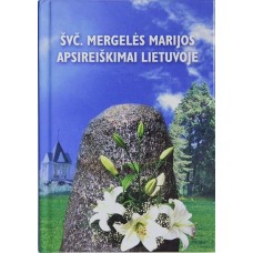 Ilgevičienė A. - Švč. Mergelės Marijos apsireiškimai Lietuvoje