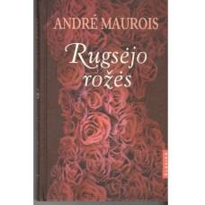 Maurois A. - Rugsėjo rožės - 2005