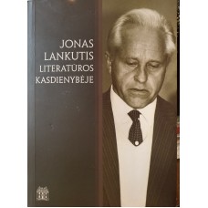 Lankutis J. - Literatūros kasdienybėje - 2006