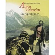 Survilaitė J.I. - Alpių lietuviai. Die Alpenlitauer - 2005
