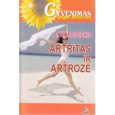 Korodeckis A. - Artritas ir artrozė - 2010