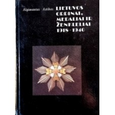 Astikas A. - Lietuvos ordinai, medaliai ir ženkleliai 1918-1940 - 1993