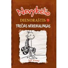 Kinney J. - Nevykėlio dienoraštis 7. Trečias Nereikalingas - 2013