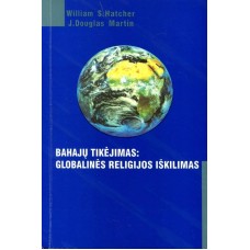 Hatcher W.S. - Bahajų tikėjimas: Globalinės religijos iškilimas - 1998