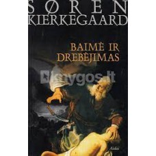 Kierkegaard S. - Baimė ir drebėjimas - 2002
