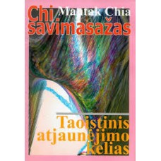 Chia Mantak - Chi savimasažas. Taoistinis atjaunėjimo kelias - 2001