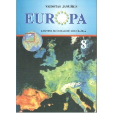 Januškis V. - Europa. Gamtinė ir socialinė geografija. Vadovėlis VIII klasei  - 1998