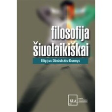 Dzežulskis-Duonys E. - Filosofija šiuolaikiškai - 2004