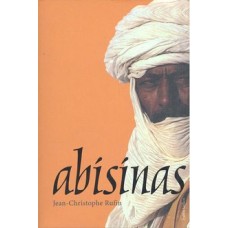 J.Ch. Rufin - Abisinas - 2005