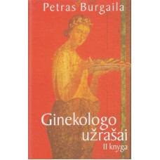 Burgaila P. - Ginekologo užrašai. 2 knyga - 2008